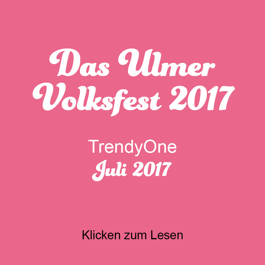 Ulmer Volksfest 2017, TrendyOne